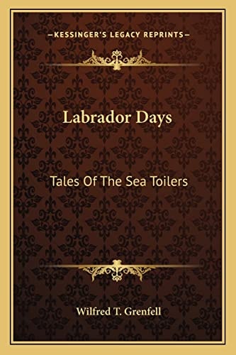 Labrador Days: Tales Of The Sea Toilers
