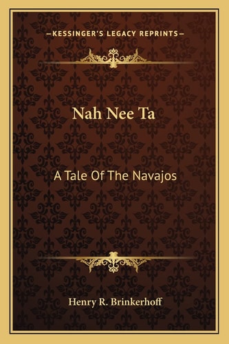Nah Nee Ta: A Tale Of The Navajos
