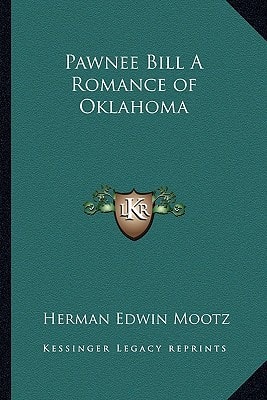 Pawnee Bill A Romance of Oklahoma