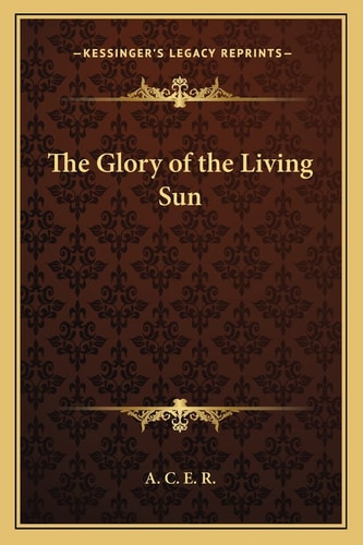 The Glory of the Living Sun