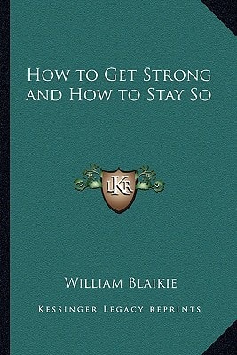 How to Get Strong and How to Stay So