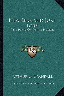 New England Joke Lore: The Tonic Of Yankee Humor