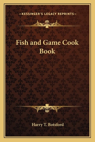 Fish and Game Cook Book