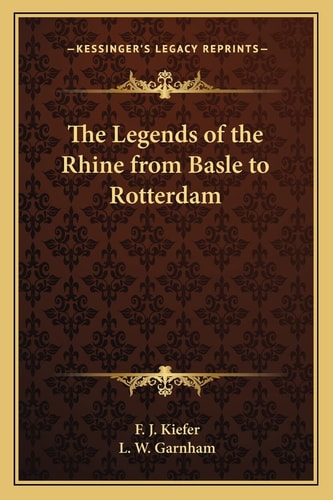 The Legends of the Rhine from Basle to Rotterdam