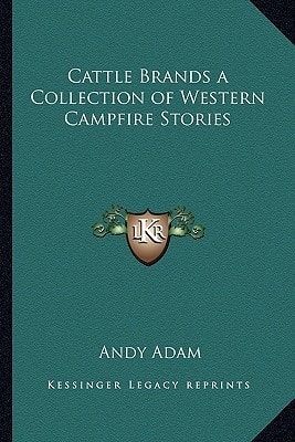 Cattle Brands a Collection of Western Campfire Stories