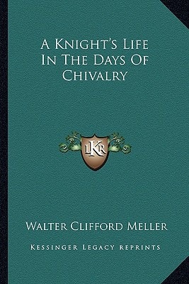 A Knight's Life In The Days Of Chivalry