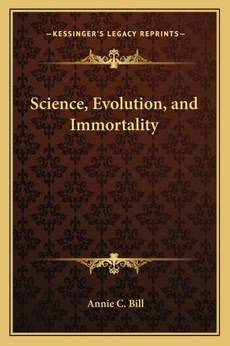 Science, Evolution, and Immortality