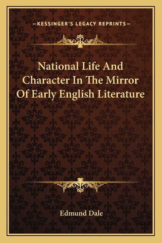 National Life And Character In The Mirror Of Early English Literature