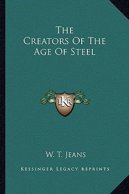 The Creators Of The Age Of Steel