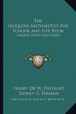 The Iroquois Arithmetics for School and Life Book: Grades Seven and Eight