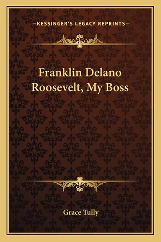 Franklin Delano Roosevelt, My Boss