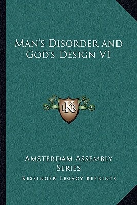 Man's Disorder and God's Design V1