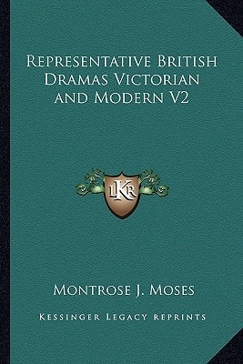 Representative British Dramas Victorian and Modern V2
