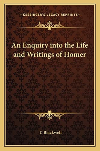 An Enquiry into the Life and Writings of Homer