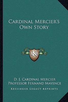Cardinal Mercier's Own Story