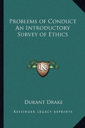 Problems of Conduct An Introductory Survey of Ethics