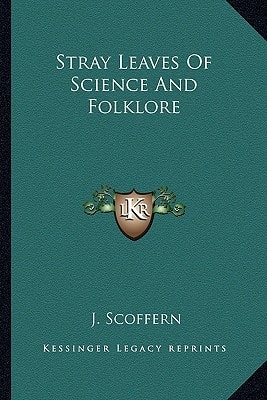 Stray Leaves Of Science And Folklore