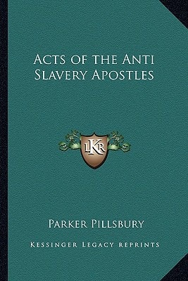 Acts of the Anti Slavery Apostles