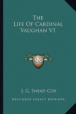 The Life Of Cardinal Vaughan V1