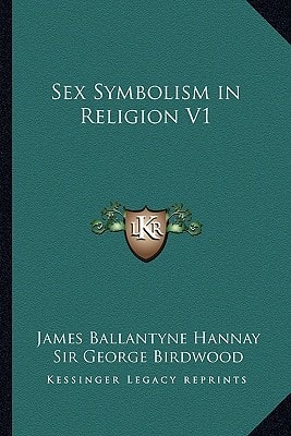 Sex Symbolism in Religion V1