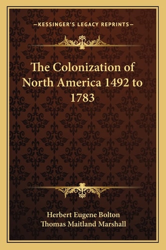 The Colonization of North America 1492 to 1783