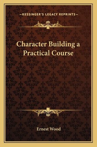 Character Building a Practical Course
