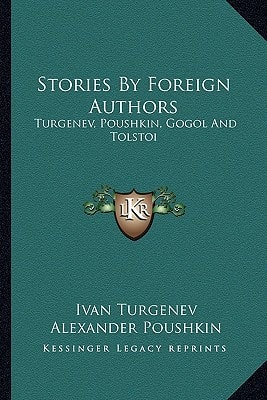 Stories By Foreign Authors: Turgenev, Poushkin, Gogol And Tolstoi