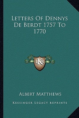 Letters Of Dennys De Berdt 1757 To 1770