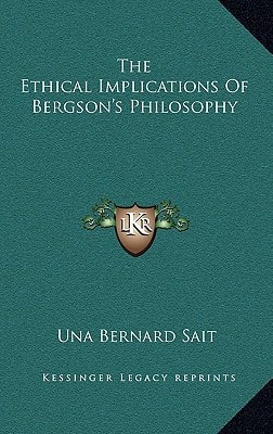 The Ethical Implications Of Bergson's Philosophy