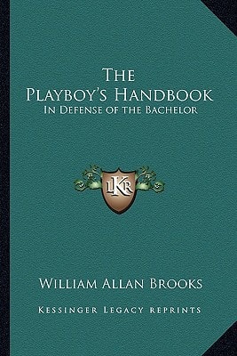 The Playboy's Handbook: In Defense of the Bachelor
