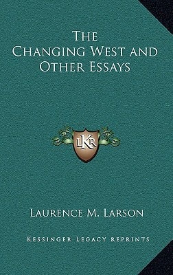 The Changing West and Other Essays