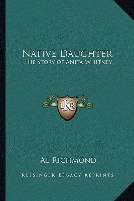 Native Daughter: The Story of Anita Whitney