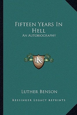 Fifteen Years In Hell: An Autobiography