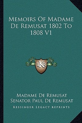 Memoirs Of Madame De Remusat 1802 To 1808 V1