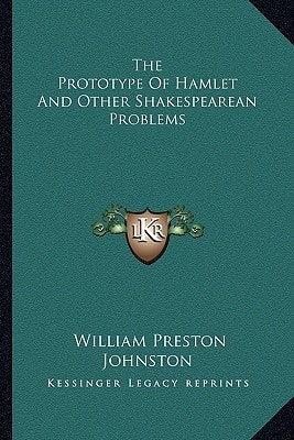 The Prototype Of Hamlet And Other Shakespearean Problems