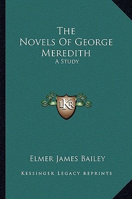 The Novels Of George Meredith: A Study