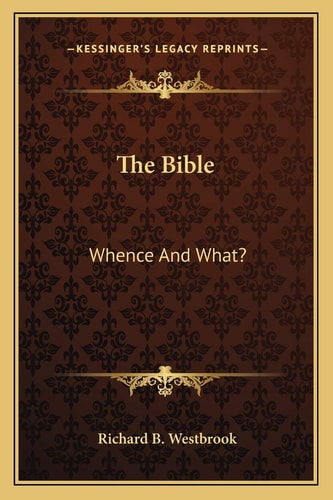 The Bible: Whence And What?