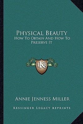 Physical Beauty: How To Obtain And How To Preserve It