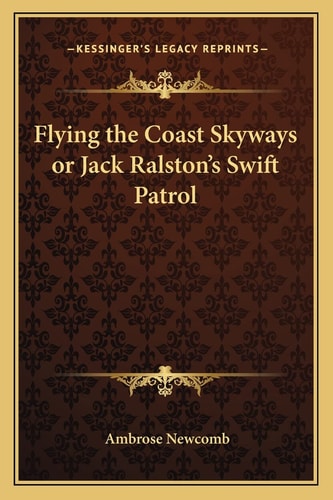Flying the Coast Skyways or Jack Ralston's Swift Patrol