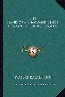 The Hand of a Thousand Rings and Other Chinese Stories