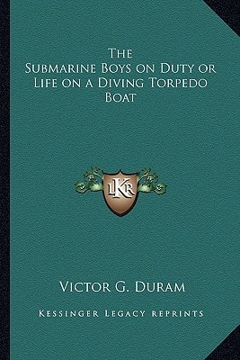 The Submarine Boys on Duty or Life on a Diving Torpedo Boat