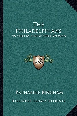 The Philadelphians: As Seen by a New York Woman