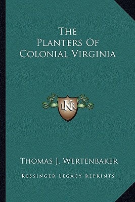 The Planters Of Colonial Virginia