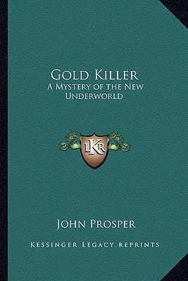 Gold Killer: A Mystery of the New Underworld