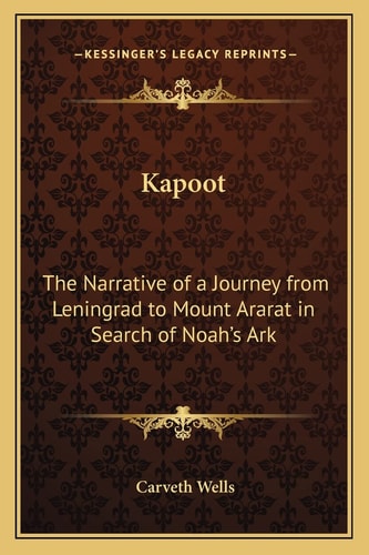 Kapoot: The Narrative of a Journey from Leningrad to Mount Ararat in Search of Noah's Ark