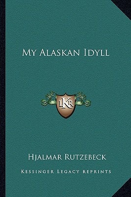 My Alaskan Idyll