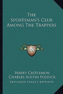 The Sportsman's Club Among The Trappers
