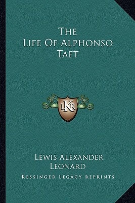 The Life Of Alphonso Taft