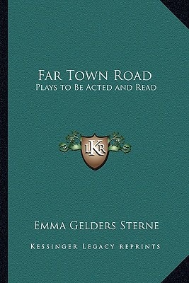 Far Town Road: Plays to Be Acted and Read