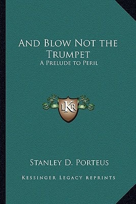 And Blow Not the Trumpet: A Prelude to Peril